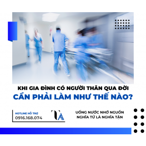 khi người thân qua đời gia đình cần làm như thế nào